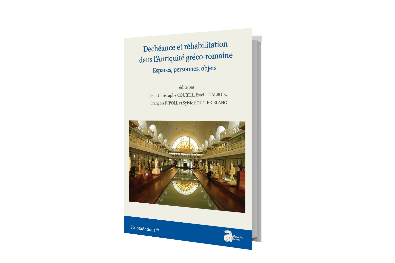 Déchéance et réhabilitation dans l'Antiquité gréco-romaine. Espaces, personnes et objets