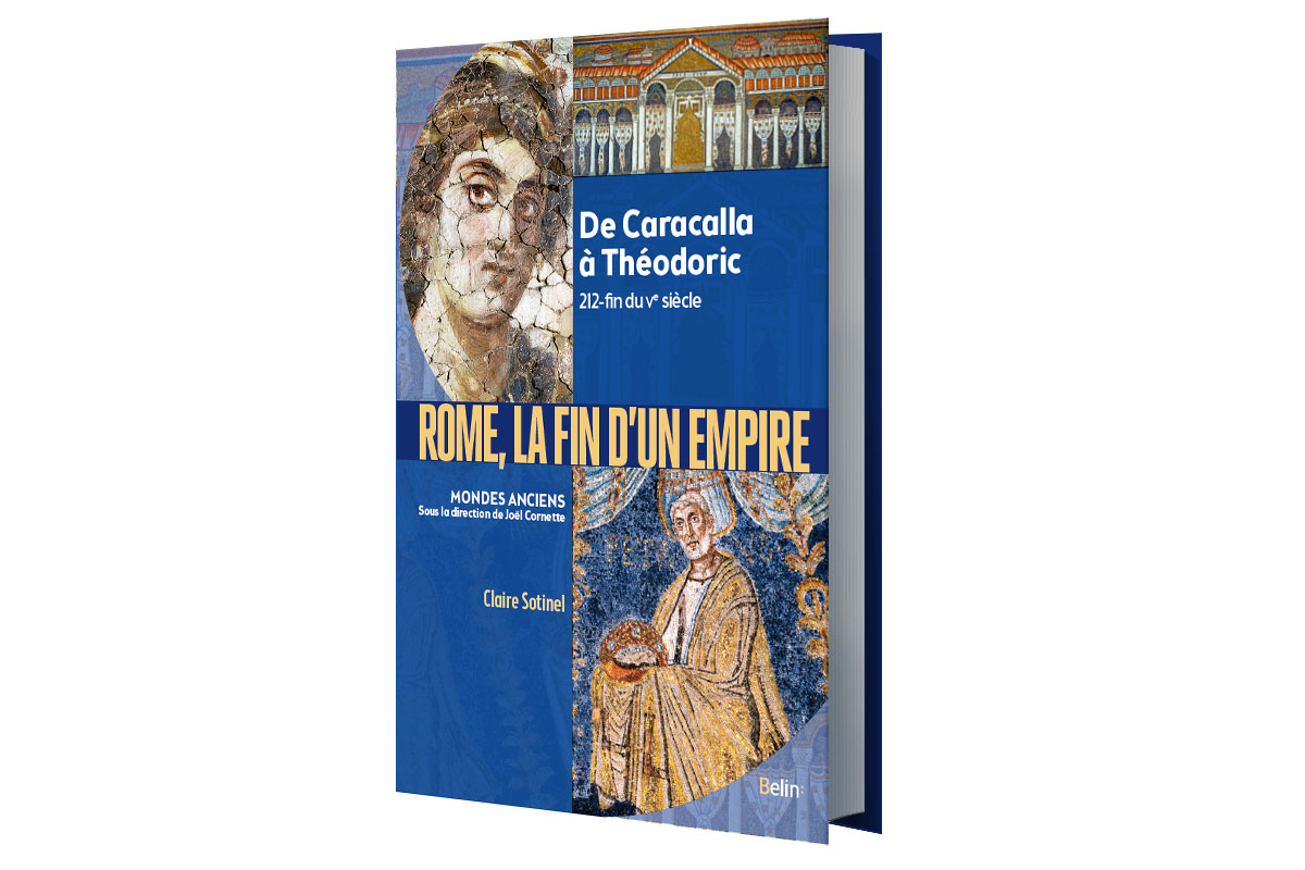 Rome, la fin d'un Empire. De Caracalla à Théodoric, 212-fin du V.ème siècle  - Centre de recherche en histoire européenne comparée